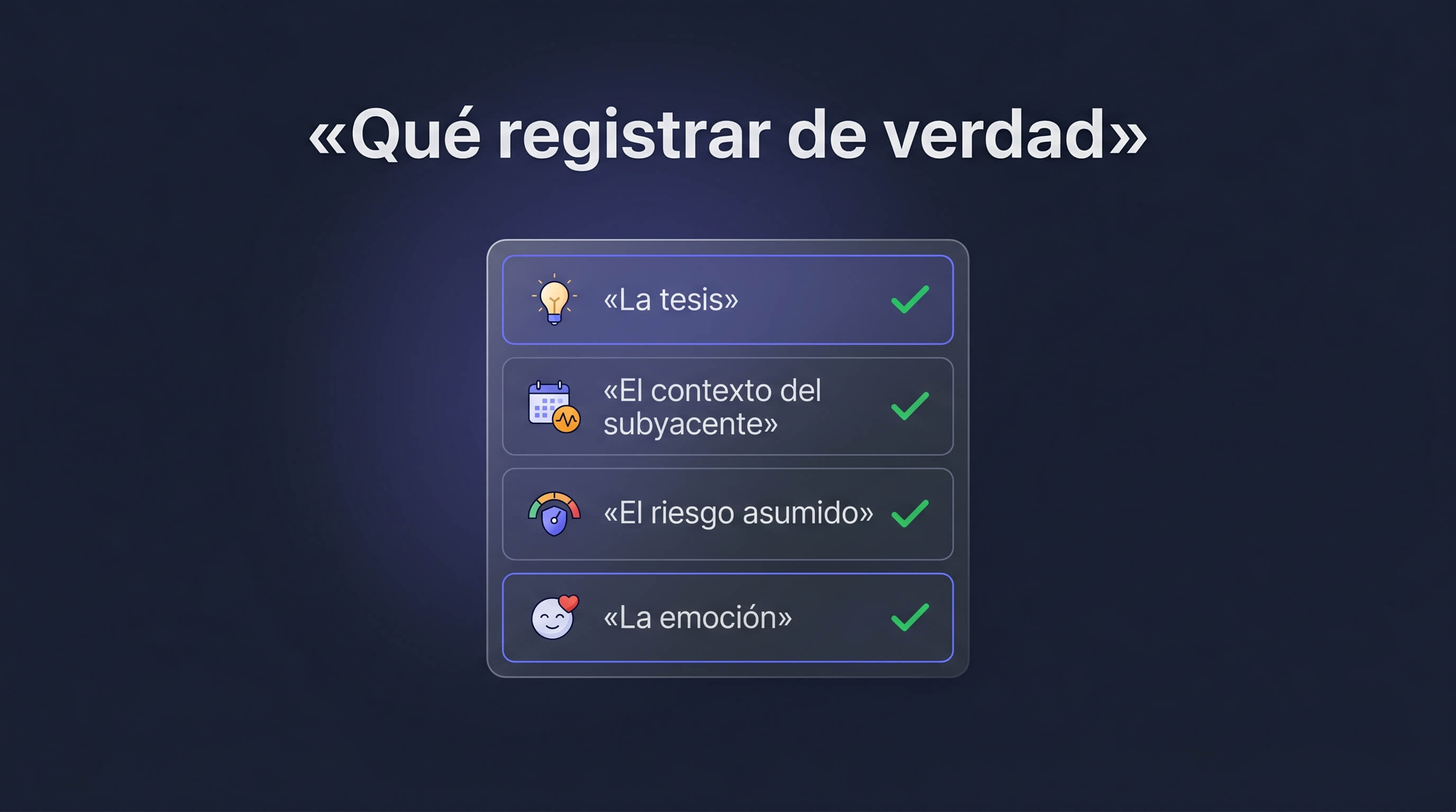 El resultado de una operación no enseña nada sin su contexto: tesis, riesgo y emoción
